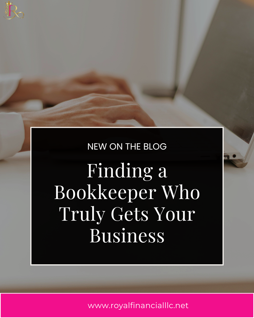 What to Look for in a Bookkeeper Who Truly “Gets” Your Business